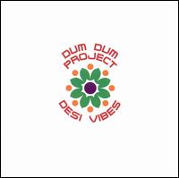 Dum Dum Project - Desi Vibes lyrics