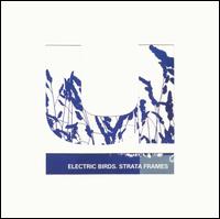 Electric Birds - Strata Frames lyrics