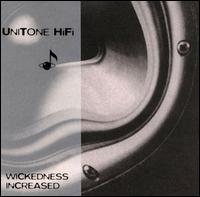 Unitone Hifi - Wickedness Increased lyrics