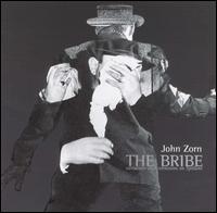 John Zorn - The Bribe lyrics