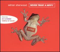 Adrian Sherwood - Never Trust a Hippy lyrics