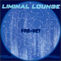 Liminal - Pre-Set lyrics