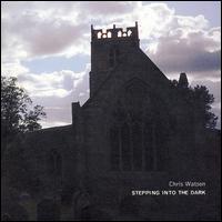 Chris Watson - Stepping into the Dark lyrics