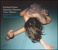 Ekkehard Ehlers - Music for William Forsythe lyrics