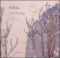 Fields - 7 from the Village lyrics