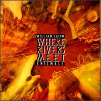 William Eaton - Where Rivers Meet lyrics