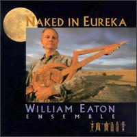 William Eaton - Naked in Eureka lyrics