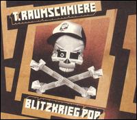 T. Raumschmiere - Blitzkrieg Pop lyrics