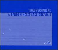 T. Raumschmiere - Random Noize Sessions, Vol. 1 lyrics