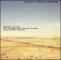 Scott Smallwood - Desert Winds: Six Windblown Sound Pieces and Other Works lyrics