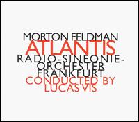 Morton Feldman - Atlantis: Radio-Sinfonie-Orchester, Frankfurt lyrics