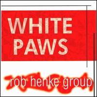 Rob Henke - White Paws lyrics