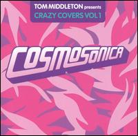Tom Middleton - Cosmosonical: Crazy Covers, Vol. 1 lyrics