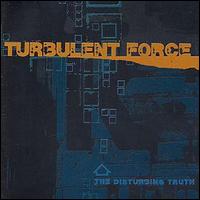 Turbulent Force - The Disturbing Truth lyrics