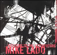 Mike Ladd - Welcome to the Afterfuture lyrics