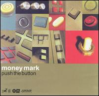 Money Mark - Push the Button lyrics