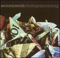 Money Mark - Change Is Coming lyrics