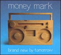 Money Mark - Brand New by Tomorrow lyrics