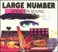 Large Number - Spray on Sound lyrics