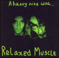 Relaxed Muscle - A Heavy Nite with Relaxed Muscle lyrics