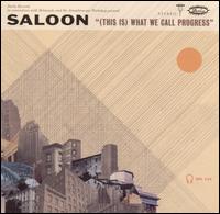 Saloon - (This Is) What We Call Progress lyrics