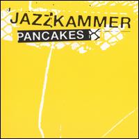 Jazzkammer - Pancakes lyrics