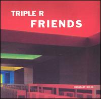 Triple R - Friends lyrics