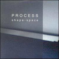 Process - Shape-Space lyrics