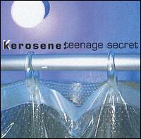 Kerosene - Teenage Secret lyrics