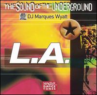 Marques Wyatt - Sound of Underground L.A. lyrics