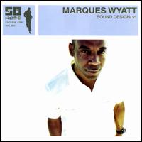 Marques Wyatt - Sound Design, Vol. 1 lyrics