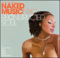 Naked Music NYC - Reconstructed Soul lyrics
