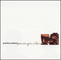 Parks & Wilson - Painting on Silence lyrics