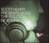 Scott Henry - Buzz: The Politics of Sound lyrics