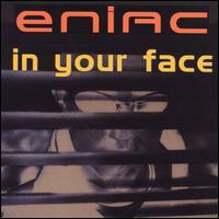 Eniac - In Your Face lyrics