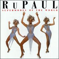 RuPaul - Supermodel to the World lyrics