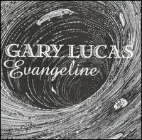 Gary Lucas - Evangeline lyrics