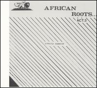 Wackie's Rhythm Force - African Roots, Act 3 lyrics