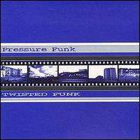 Pressure Funk - Twisted Funk lyrics