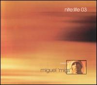 Miguel Migs - Nite:Life 03 lyrics
