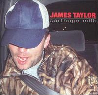 James Taylor - Carthage Milk lyrics