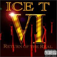 Ice-T - VI: Return of the Real lyrics