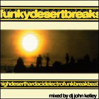DJ John Kelley - Funkydesertbreaks lyrics