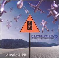 DJ John Kelley - HighDesertSoundSystem, Vol. 2 lyrics