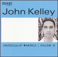 DJ John Kelley - United DJs of America, Vol. 19: John Kelley lyrics