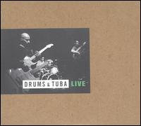 Drums & Tuba - Live lyrics