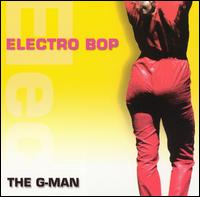 The G-Man - Electro Bop lyrics