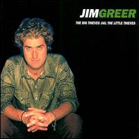 Jim Greer - The Big Thieves Jail the Little Thieves lyrics