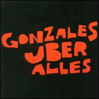 Gonzales - Gonzales Uber Alles lyrics
