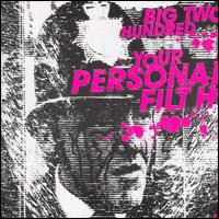Big Two Hundred - Your Personal Filth lyrics